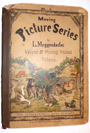 Item #008411 Moving Picture Series: Vol III Moving Animal Pictures. Lothar Meggendorfer