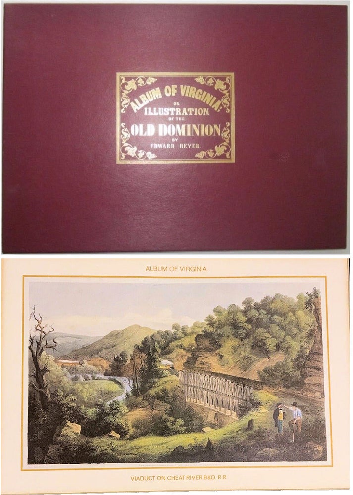 Item #010028 [1857-1858] 1980 – The Virginia State Library’s superb reprint of Edward Beyer’s Album of Virginia: or Illustration of the Old Dominion. Edward Beyer.