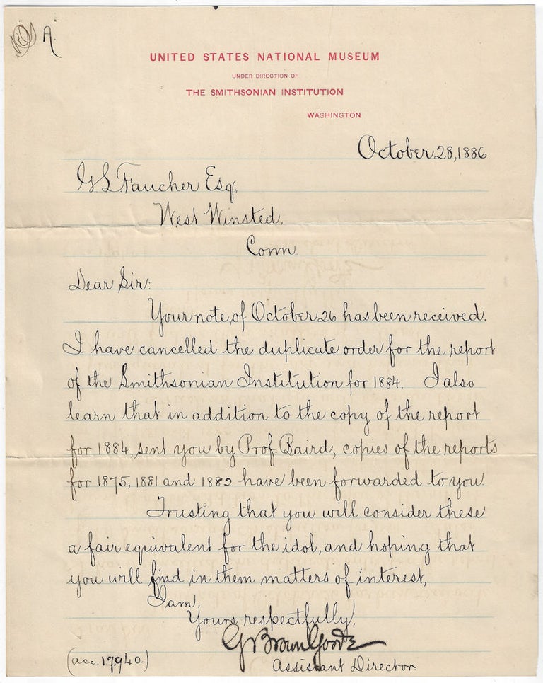 Item #010047 1886 – The “father of the modern American museum,” G Brown Goode, thanks a man for donation an “Idol” to the Smithsonian’s “United States National Museum”. G. Brown Goode.