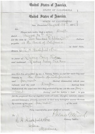 1875 – Three documents relating to bank drafts written to a Chinese man by the Jewish owners of the most prominent bank in Montana that were refused payment in San Francisco when the most important bank in the west, the Bank of California, failed as the result of its president’s felonious fraud
