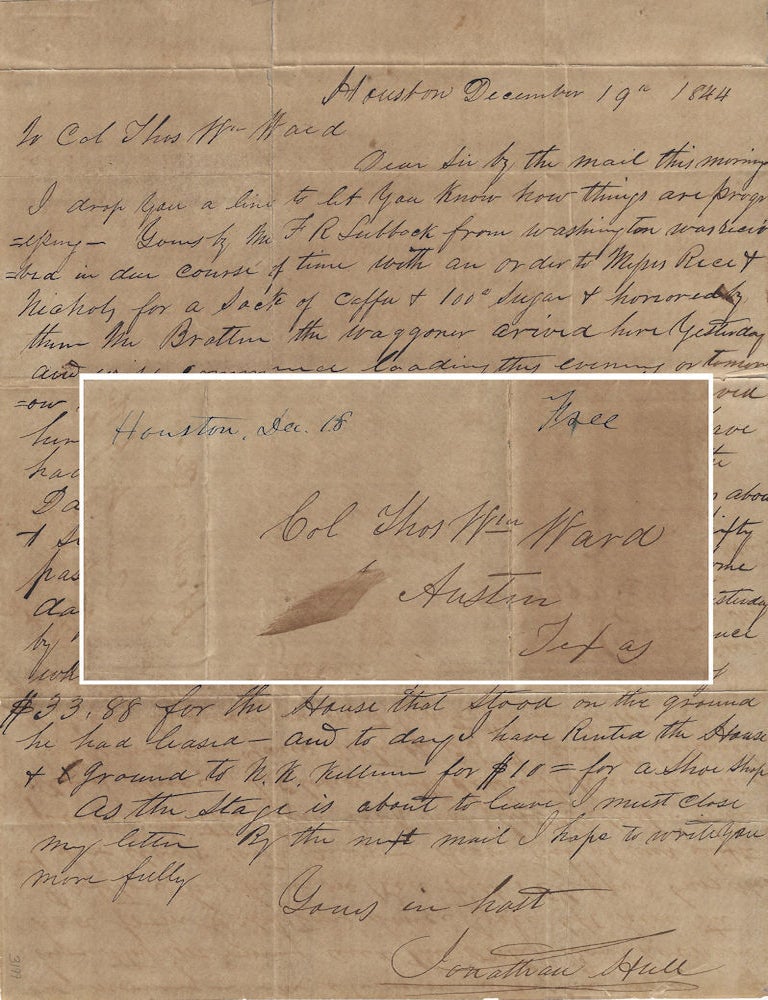Item #010736 1844 &ndash; Letter from the owner of a stage line in Houston providing news of the city to a one-legged, one-armed hero and Land Commissioner of the Republic of Texas in Austin who had relocated there with the capital. Jonathan Hull.