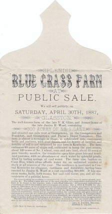 Item #010828 1887 – Invitation circular to bid in an auction for a 300-acre blue grass farm...